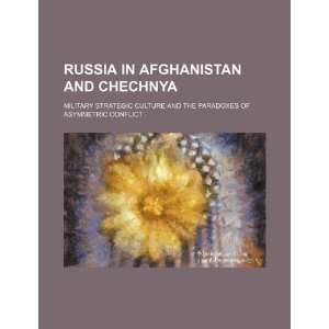  Russia in Afghanistan and Chechnya military strategic 