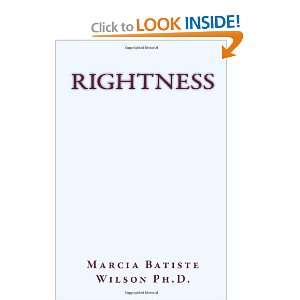  Rightness (9781466261204) Marcia Batiste Wilson Ph.D 