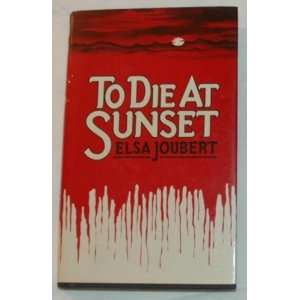 To Die at Sunset (9780340281291) Elsa Joubert Books