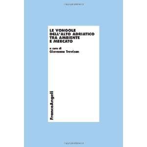   Adriatico tra ambiente e mercato (9788856837681) G. Trevisan Books