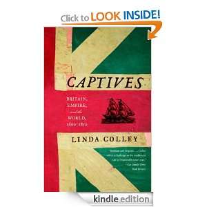 Captives Britain, Empire, and the World, 1600 1850 Linda Colley 