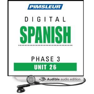 Spanish Phase 3, Unit 26 Learn to Speak and Understand Spanish with 