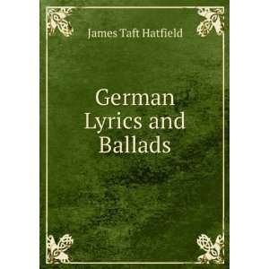  German Lyrics and Ballads James Taft Hatfield Books