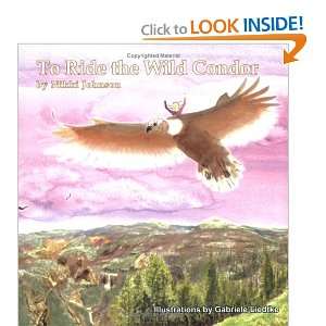    To Ride the Wild Condor (9781599267203) Nikki Johnson Books
