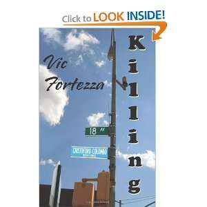  Killing (9780615604589) Vic Fortezza Books