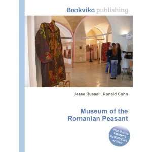 Museum of the Romanian Peasant Ronald Cohn Jesse Russell  