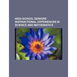  High school seniors instructional experiences in science 