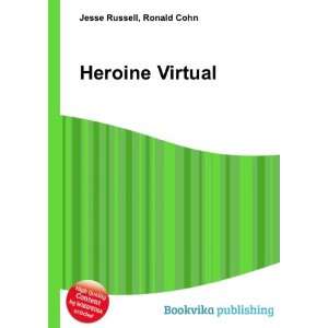  Heroine Virtual Ronald Cohn Jesse Russell Books