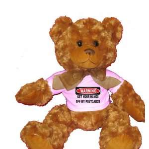   GET YOUR HANDS OFF MY POSTCARDS Plush Teddy Bear with WHITE T Shirt