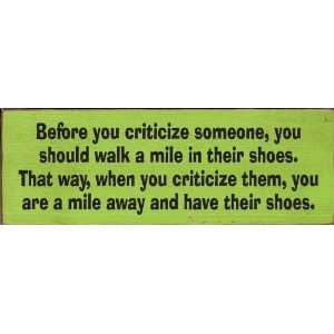   you should walk a mile in their shoes Wooden Sign