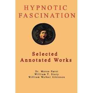 Hypnotic Fascination by William Walker Atkinson and Marco Paret (Mar 