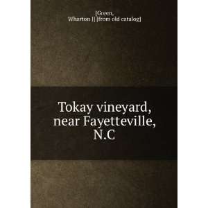  Tokay vineyard, near Fayetteville, N.C Wharton J] [from 