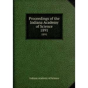   Indiana Academy of Science. 1891 Indiana Academy of Science Books