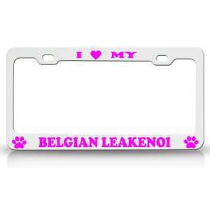  I LOVE MY BELGIAN LEAKENOI Dog Pet Animal High Quality 
