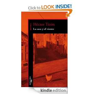 La casa y el viento (Spanish Edition) Tizón Héctor  