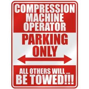   COMPRESSION MACHINE OPERATOR PARKING ONLY  PARKING SIGN 