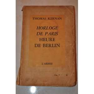  HORLOGE DE PARIS HEURE DE BERLIN THOMAS KERNAN Books