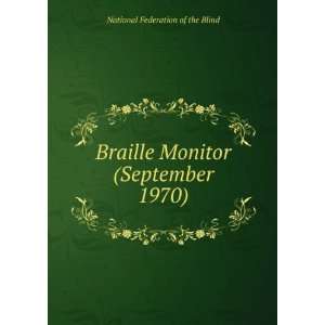  Braille Monitor (September 1970) National Federation of 