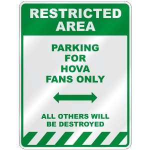   PARKING FOR HOVA FANS ONLY  PARKING SIGN