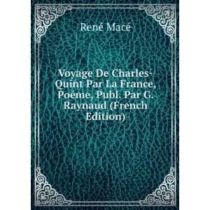  Voyage De Charles Quint Par La France, PoÃ©me, Publ. Par 