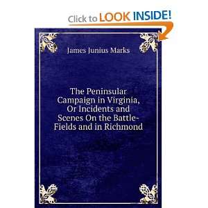   and scenes on the battlefields and in Richmond / b J. J. Marks Books