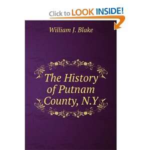  The History of Putnam County, N.Y. William J. Blake 