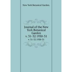   New York Botanical Garden. v. 31 32 1930 31 New York Botanical Garden