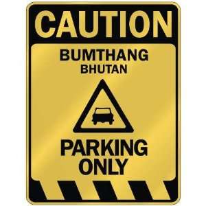   CAUTION BUMTHANG PARKING ONLY  PARKING SIGN BHUTAN