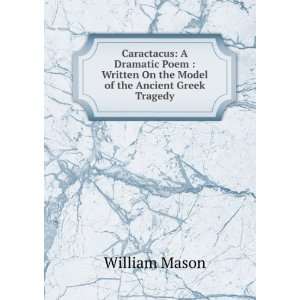   on the model of the ancient Greek tragedy William Mason Books