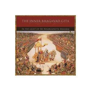  The Inner Bhagavad Gita In the Light of Sri Nisargadatta 