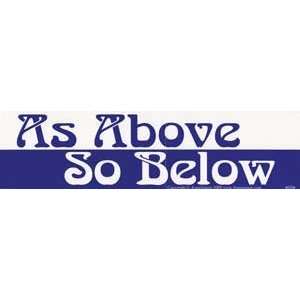  As Above So Below Bumber Sticker 