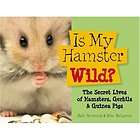   Wild? The Secret Lives of Hamsters, Gerbils and Guinea Pigs Rose