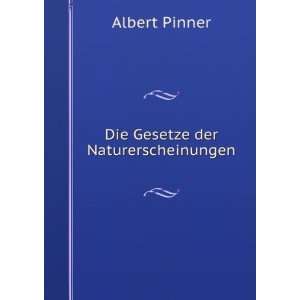  Die Gesetze der Naturerscheinungen Albert Pinner Books