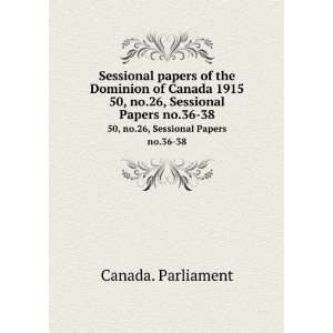 Sessional papers of the Dominion of Canada 1915. 50, no.26, Sessional 