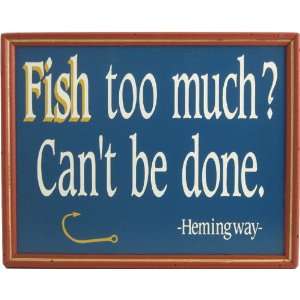   much? Cant be done. Hemingway Wooden Sign Davis & Small Home