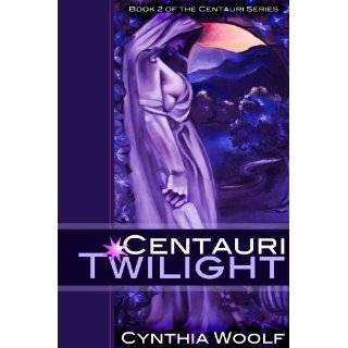 Centauri Twilight, a sci fi romance, Centauri Series Book 2 by Cynthia 