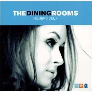 Numero Deux the Dining Rooms  Musik