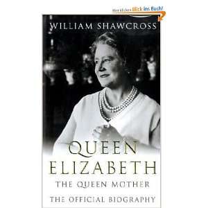 Queen Elizabeth The Official Biography of the Queen Mother  