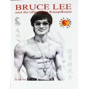 Bruce Lee und die ultimative Kampfkunst  Adolf Greff 