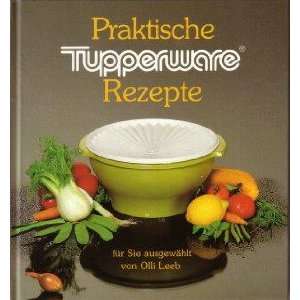 Praktische Tupperware Rezepte  Olli Leeb Bücher