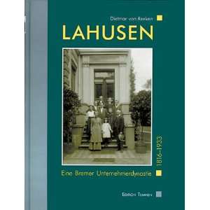 Lahusen. Eine Bremer Unternehmerdynastie 1816 1933  Dietmar 