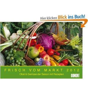 Frisch vom Markt 2012. Broschürenkalender Obst & Gemüse der Saison 