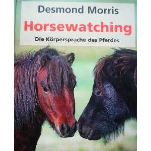      Die Koerpersprache des Pferdes  Desmond Morris Bücher