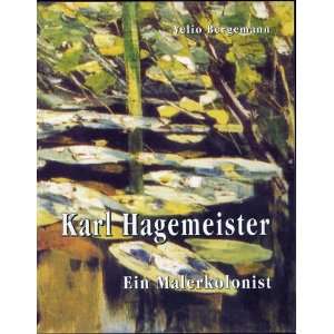 Karl Hagemeister   ein Malerkolonist  Velio Bergemann 