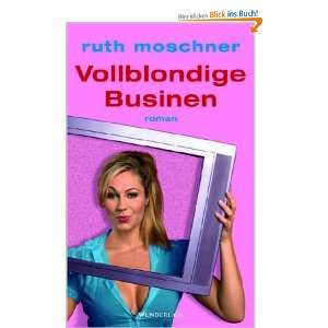 Vollblondige Businen  Ruth Moschner Bücher