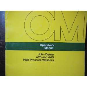  JOHN DEERE OPERATORS MANUAL A25 AND A40 HIGH PRESSURE 