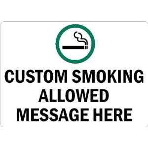   SMOKING ALLOWED MESSAGE HERE Aluminum Sign, 24 x 18