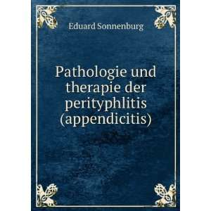   therapie der perityphlitis (appendicitis) Eduard Sonnenburg Books