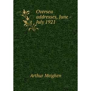  Oversea addresses, June   July 1921 Arthur Meighen Books