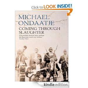 Coming Through Slaughter Michael Ondaatje  Kindle Store
